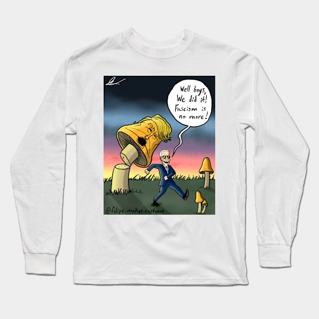 Fascism is No More Long Sleeve T-Shirt by Felipe.Makes.Cartoons